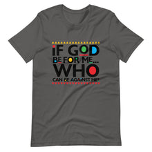 Load image into Gallery viewer, If GOD be for Me Tee
